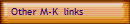 Other M-K  links